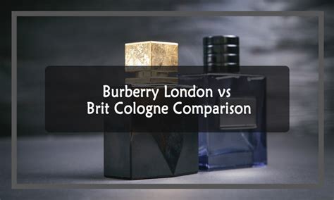 burberry london vs brit cologne